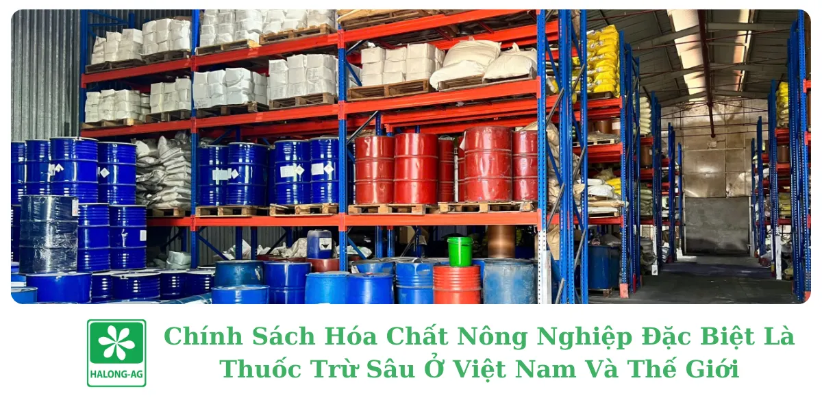 Chính Sách Hóa Chất Nông Nghiệp, Đặc Biệt Là Thuốc Trừ Sâu Ở Việt Nam Và Thế Giới
